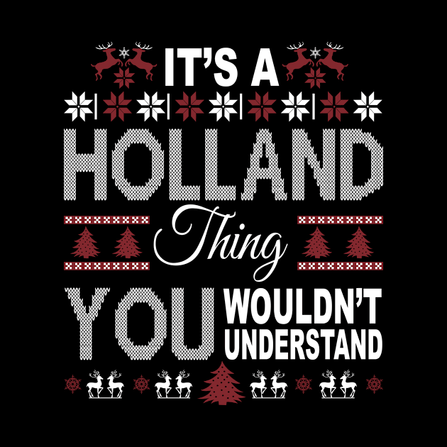 It's HOLLAND Thing You Wouldn't Understand Xmas Family Name by Salimkaxdew