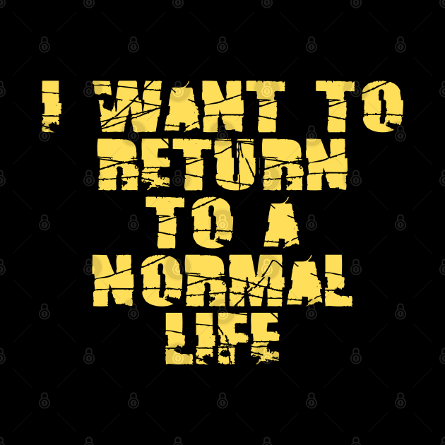 I want to return to a normal life by busines_night