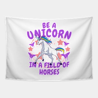 Be A Unicorn In A Field Of Horses Tapestry