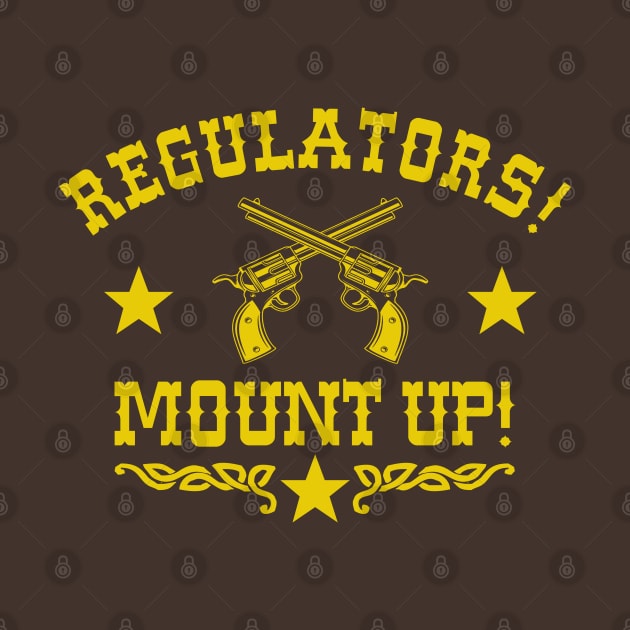 Regulators Mount Up V2 by PopCultureShirts