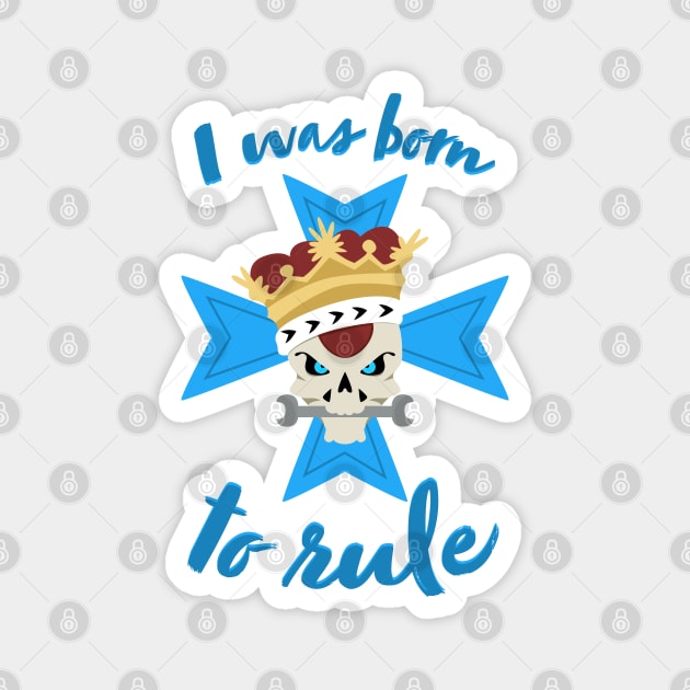 I Was Born to Rule - Junker Queen - Overwatch Magnet by marinaniess