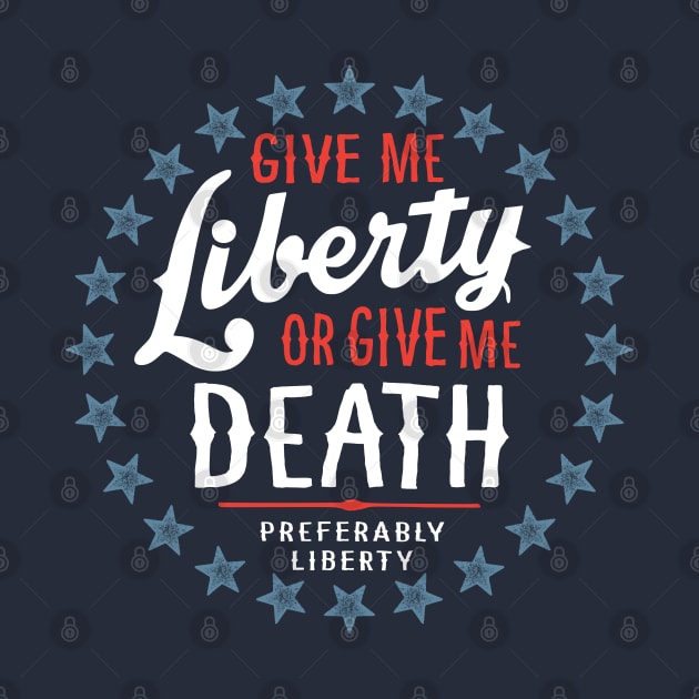 Give Me Liberty or Give Me Death - Preferably Liberty by erock