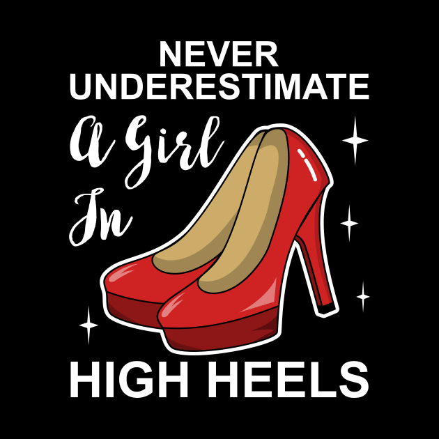 Never Underestimate a Girl In High Heels by KawaiinDoodle