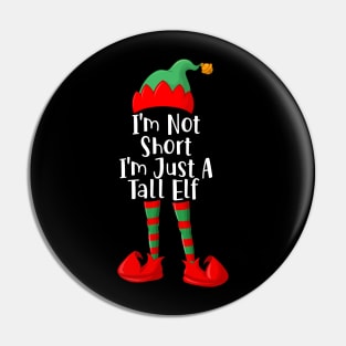 I_m Not Short I_m Just A Tall Elf Funny Christmas Gift Pin