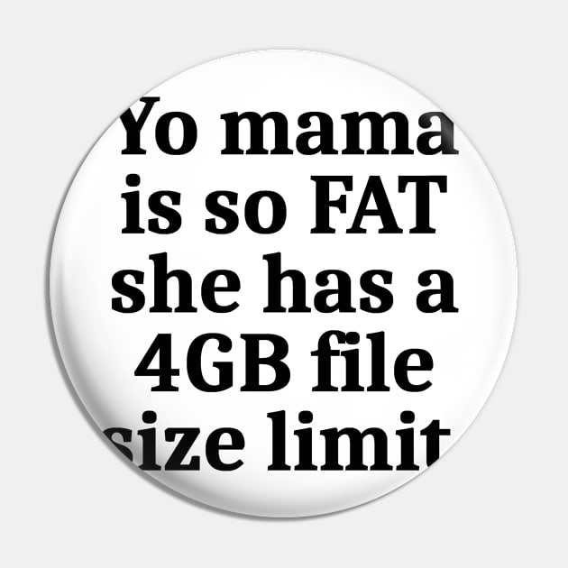 Yo Mama Is So FAT (Light version) Pin by BadPuns