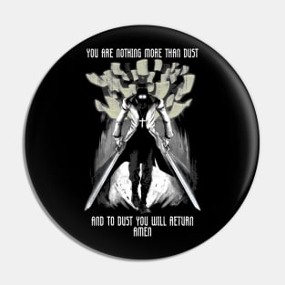 You Are Nothing But Dust and To Dust You Will Return Pin