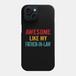 Awesome Like My Father-In-Law Phone Case