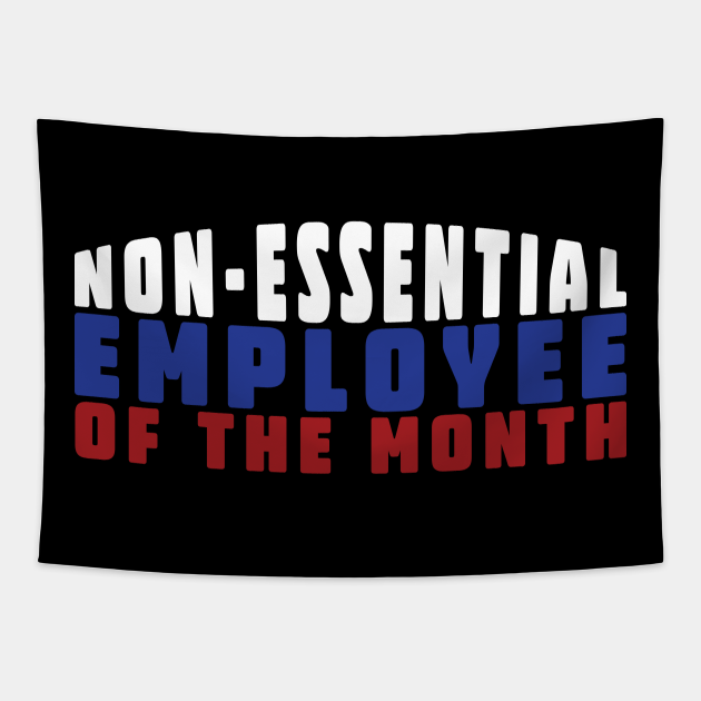 NonEssential Employee Of The Month Non Essential Employee Of The