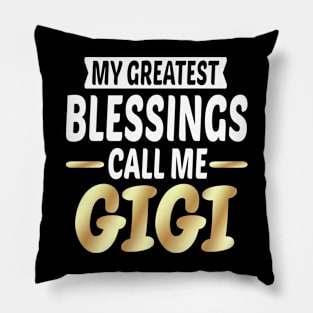 My Greatest Blessings Call Me Gigi Pillow