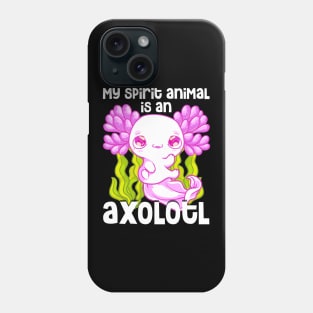 Cute & Funny My Spirit Animal Is An Axolotl Animal Phone Case