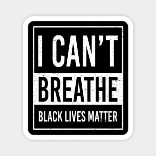 I Cant Breathe Mens Protest Tees BLM Black Lives Matte Magnet