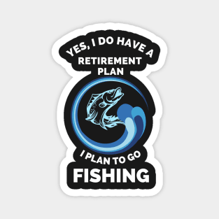 Fishing The Best Retirement Plan - Gift Ideas For Fishing, Adventure and Nature Lovers - Gift For Boys, Girls, Dad, Mom, Friend, Fishing Lovers - Fishing Lover Funny Magnet