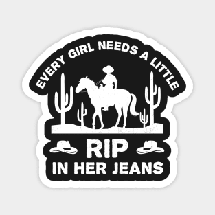 Every Girl Needs A Little Rip In Her Jeans Magnet