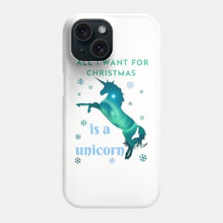 All I want for Christmas is a unicorn Phone Case