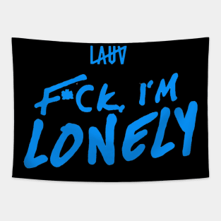 fuck i'm lonely Tapestry