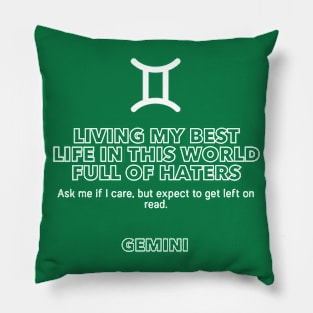 Gemini Zodiac Living my Best Life in this world full of haters Pillow