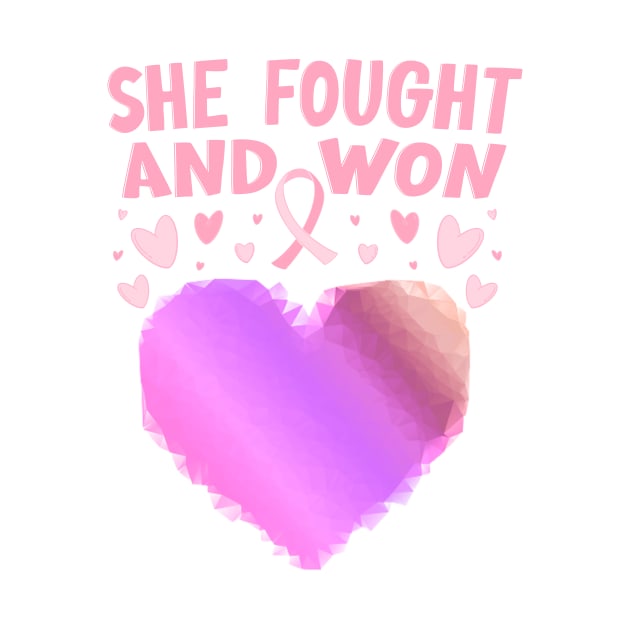 She Fough And Won, pink ribbon, Breast Breast Survivor by CoolandCreative