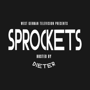 Sprockets hosted by Dieter T-Shirt