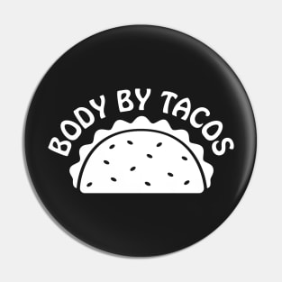 Body By Tacos Pin