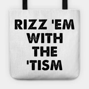 Rizz Em With The Tism Meme Autistic Tote