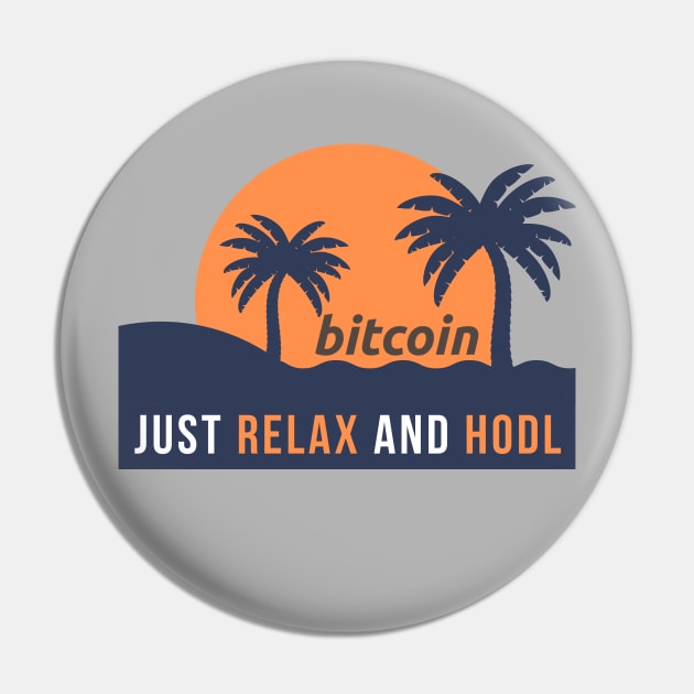 Bitcoin - Just relax and hodl Pin by Teebee