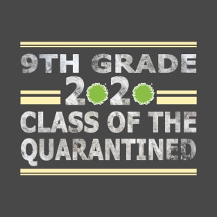 9th grade 2020 class of the quarantined T-Shirt