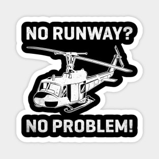 No Runway No Problem Funny Helicopter Pilot Magnet