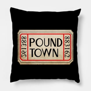 Ticket to Pound Town Pillow