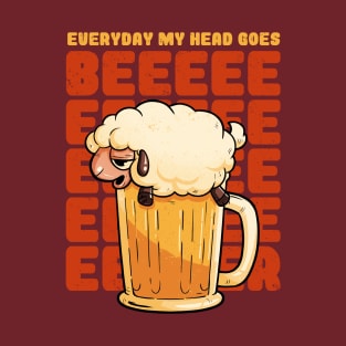 Everyday My Head Goes BEER - Funny Quotes Sheep Gift T-Shirt