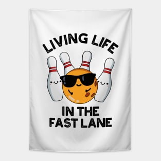 Living Life In The Fast Lane Cute Bowling Pun Tapestry