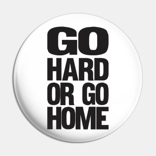 Go Hard Or Go Home - Basketball Shirt Pin