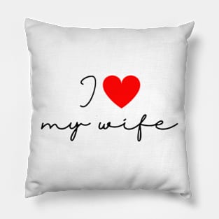 I Love my Wife Pillow