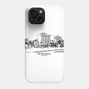 Bethlehem - Pennsylvania Phone Case