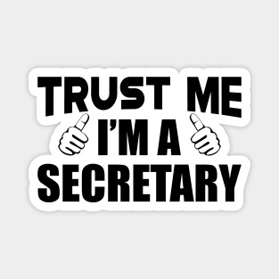 Secretary - Trust me I'm a Secretary Magnet