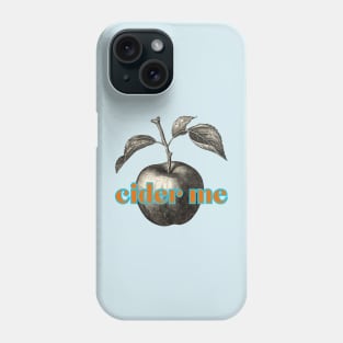 Cider Me! Classic Cider Lovers Refrain. Vintage Woodcut Apple Style Phone Case