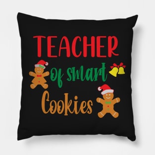 Teacher Of Smart Cookies - Funny Teaching Smart Cookies Gift - Cute Cookies School Christmas Pillow