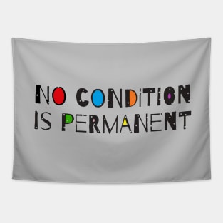 No Condition Is Permanent - Motivational Quote Tapestry