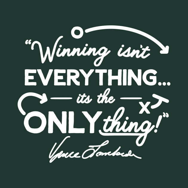 Vince Lombardi Winning is the Only Thing - Green Bay Packers - Phone Case