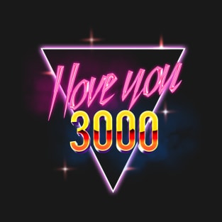 I love you 3000 T-Shirt