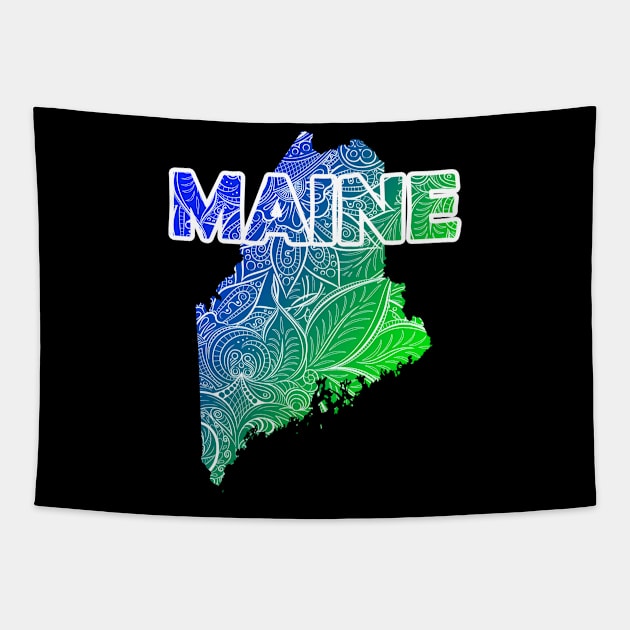 Colorful mandala art map of Maine with text in blue and green Tapestry by Happy Citizen
