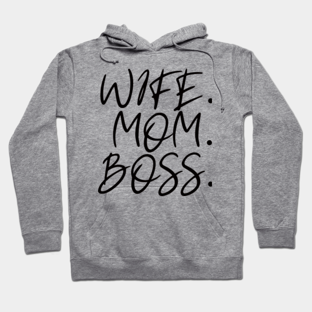 mom boss wife sweatshirt