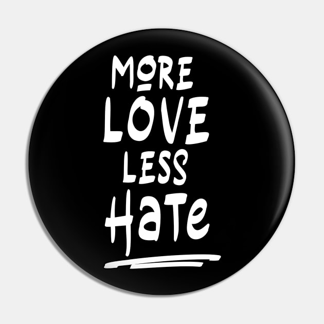 More Love less Hate (white) Pin by NJORDUR