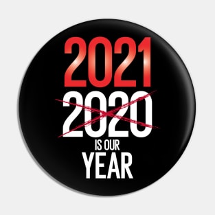 2021 is our year Pin