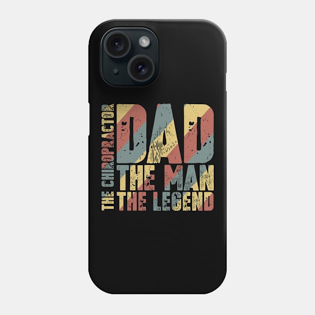 Dad The Man The Chiropractor The Legend Phone Case by colorsplash