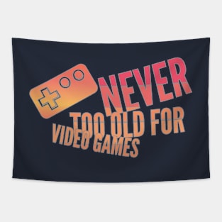 Never too old for video games Tapestry