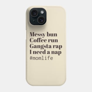 Messy bun coffee run gangsta rap I need a nap vintage Phone Case