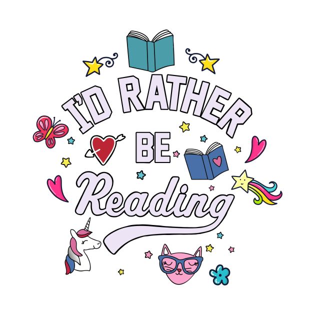 I'd Rather Be Reading by LittleBunnySunshine