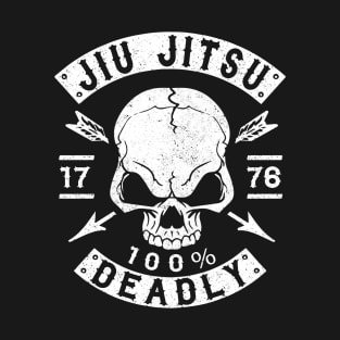 JIU JITSU - 100% DEADLY - BRAZILIAN JIU JITSU T-Shirt