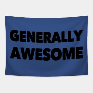 Generally Awesome Funny Gift Tapestry