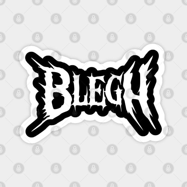 Blegh - Death Metal, Deathcore, Heavy Metal Magnet by Riot! Sticker Co.